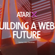 "Atari X: Building a Web3 Future" is written over an imagined Atari building.